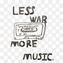 LESS WAR MORE MUSIC